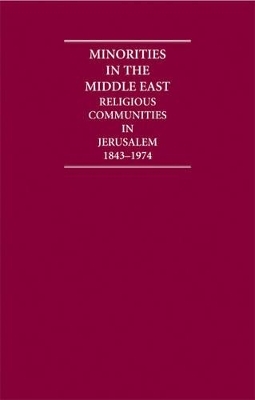 Minorities in the Middle East: Religious Communities in Jerusalem 1843–1974 4 Volume Hardback Set - 