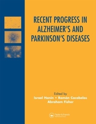 Recent Progress in Alzheimer's and Parkinson's Diseases - Israel Hanin, Ramon Cacabelos, Abraham Fisher