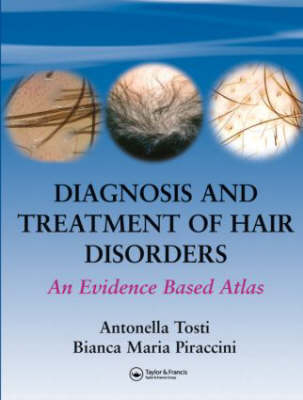 Diagnosis and Treatment of Hair Disorders - Antonella Tosti, Bianca Maria Piraccini