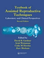 Textbook of Assisted Reproductive Techniques - David. K Gardner, Ariel Weissman, Colin M. Howles, Zeev Shoham