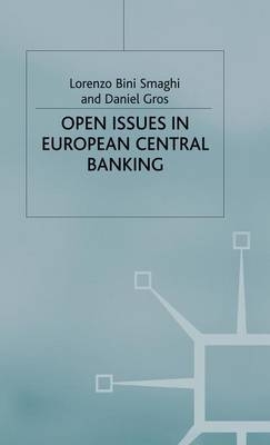 Open Issues in European Central Banking -  D. Gros,  L. Smaghi