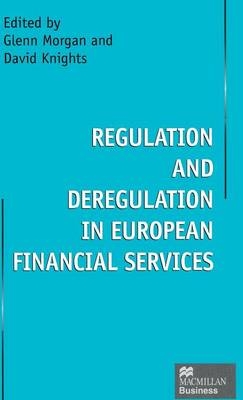 Regulation and Deregulation in European Financial Services - 