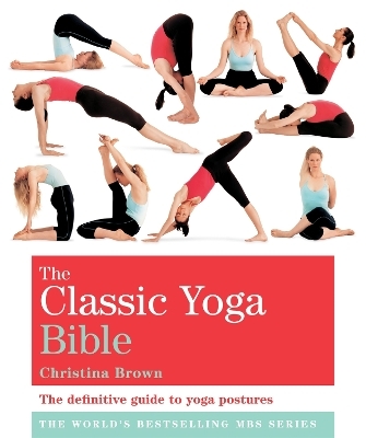 The Classic Yoga Bible - Christina Brown