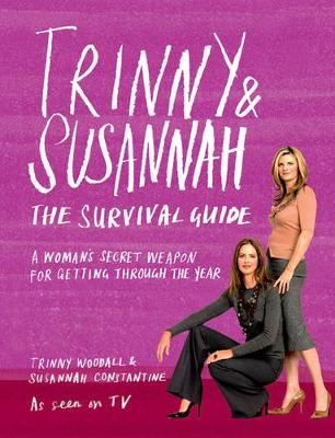 The Trinny & Susannah The Survival Guide - Trinny Woodall, Susannah Constantine