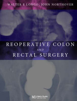 Reoperative Colon and Rectal Surgery - Walter Longo, John Northover