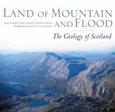 Land of Mountain and Flood - Alan McKirdy, John Gordon, Roger Crofts