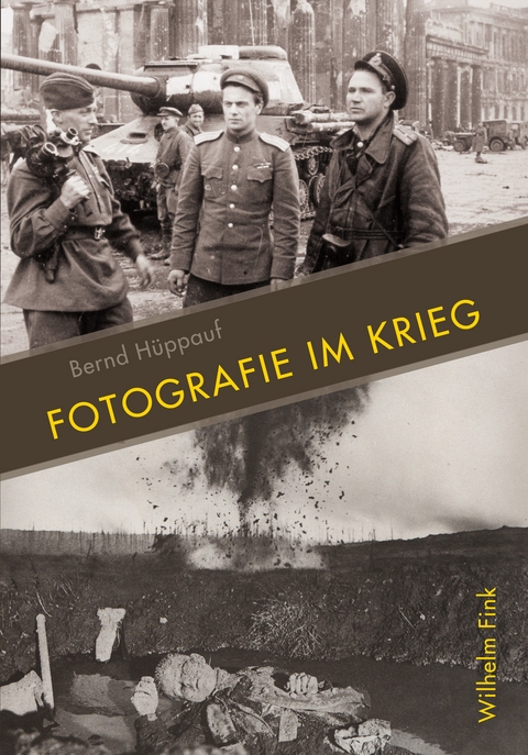 Fotografie im Krieg - Bernd Hüppauf