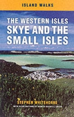 Island Walks: Western Isles, Skye and the Small Isles - Stephen Whitehorne