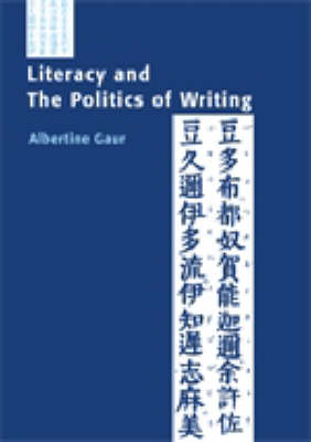 Literacy and the Politics of Writing - Albertine Gaur