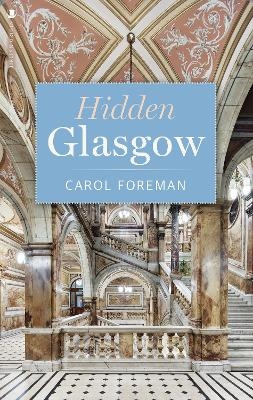 Hidden Glasgow - Carol Foreman