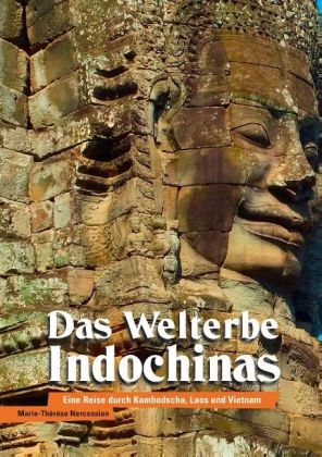 Das Welterbe Indochinas - Marie-ThÃ©rÃ¨se Nercessian