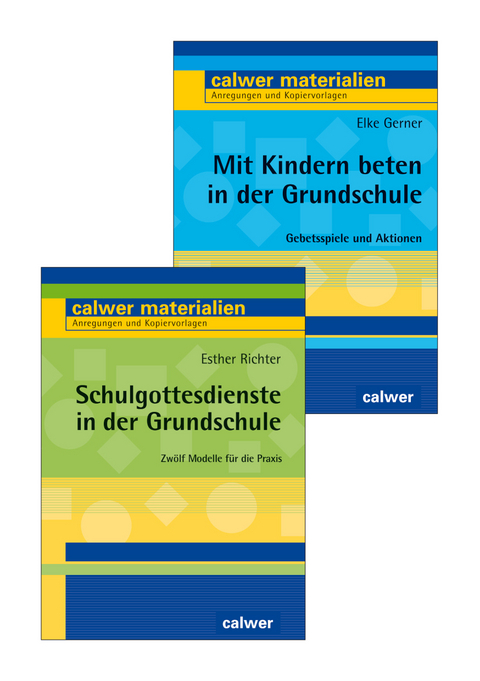 Kombi-Paket: Mit Kindern beten in der Grundschule; Schulgottesdienste in der Grundschule - Esther Richter, Elke Gerner