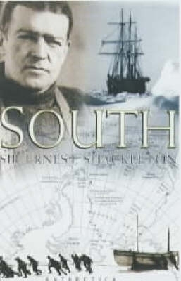 South - Sir Ernest Henry Shackleton