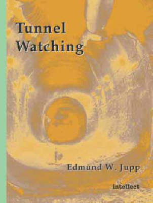 Tunnel Watching - Edmund W. Jupp