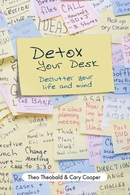 Detox Your Desk - Theo Theobald, Cary Cooper