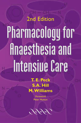 Pharmacology for Anaesthesia and Intensive Care - T. E. Peck, S. A. Hill, M. Williams