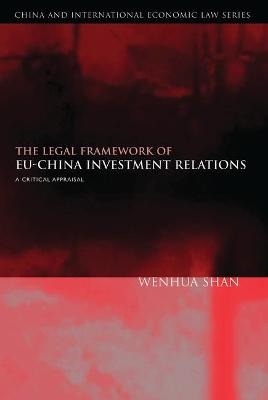 The Legal Framework of EU-China Investment Relations - Wenhua Shan