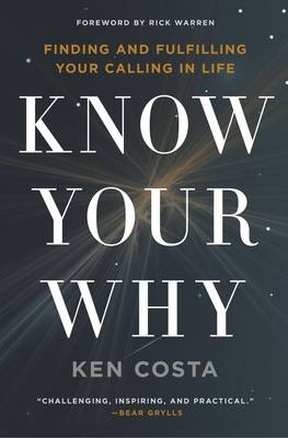 Know Your Why -  Ken Costa