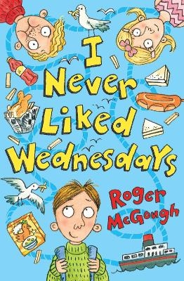 I Never Liked Wednesdays - Roger McGough