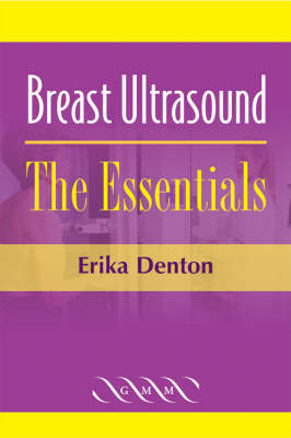 Breast Ultrasound: The Essentials - Erika Denton, Mike Stocksley