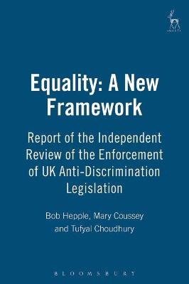 Equality: A New Framework - Sir Bob Hepple, Mary Coussey, Tufyal Choudhury