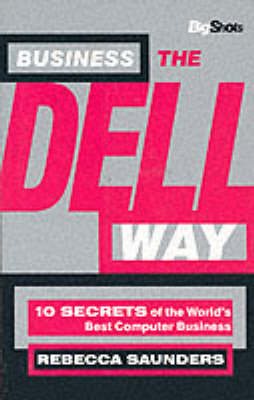 Business the Dell Way - Rebecca M. Saunders