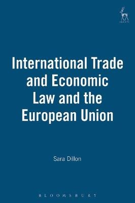 International Trade and Economic Law and the European Union - Sara Dillon