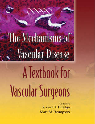 The Mechanisms of Vascular Disease: A Textbook for Vascular Surgeons - 