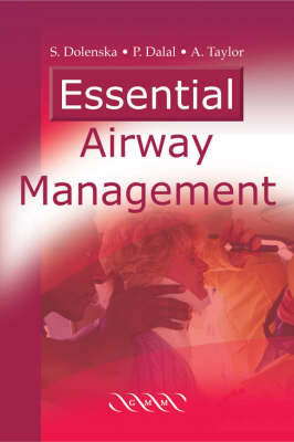 Essentials of Airway Management - Priti Dalal, Andrew Taylor