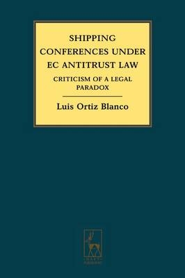 Shipping Conferences Under EC Antitrust Law - Luis Ortiz Blanco