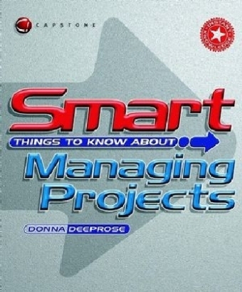 Smart Things to Know About Managing Projects - Donna Deeprose