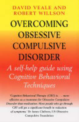 Overcoming Obsessive-Compulsive Disorder - David Veale, Rob Wilson