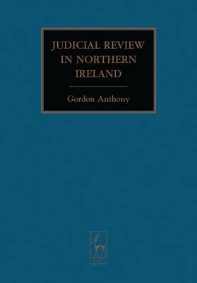 Judicial Review in Northern Ireland - Gordon Anthony