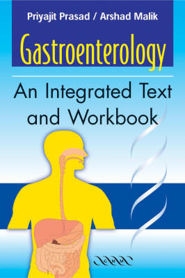 Gastroenterology: An Integrated Text and Workbook - Priyajit Prasad