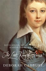 The Lost King of France - Deborah Cadbury