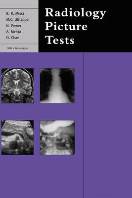 Radiology Picture Tests - Rakesh R. Misra, M. C. Uthappa, Niall Power, Amrish Mehta, O. Chan