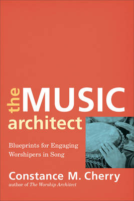 Music Architect -  Constance M. Cherry