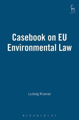 Casebook on EU Environmental Law - Ludwig Krämer