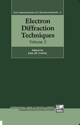 Electron Diffraction Techniques: Volume 2 - 