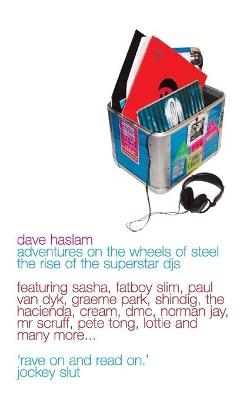 Adventures on the Wheels of Steel - Dave Haslam