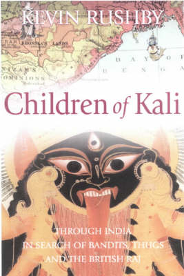 Children of Kali - Kevin Rushby