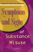 Symptoms and Signs of Substance Misuse - Margaret M. Stark, J. Jason Payne-James