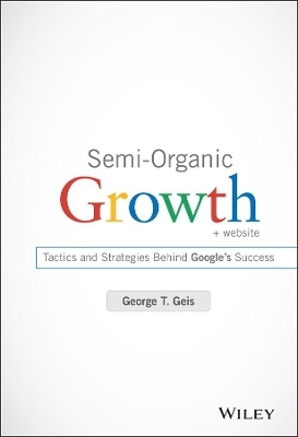 Semi-Organic Growth, + Website - George T. Geis