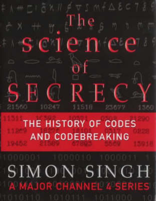 The Science of Secrecy - Simon Singh