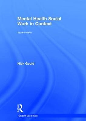 Mental Health Social Work in Context -  Nick Gould