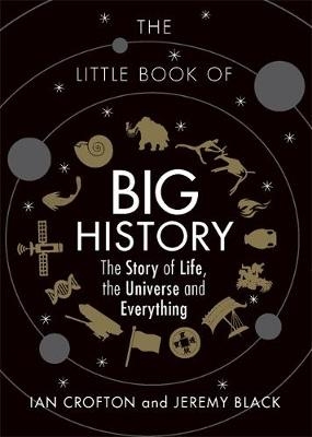 Little Book of Big History -  Jeremy Black,  Ian Crofton