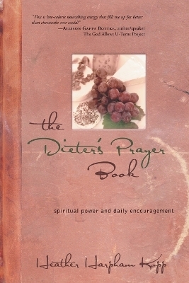 The Dieter's Prayer Book - Heather Kopp