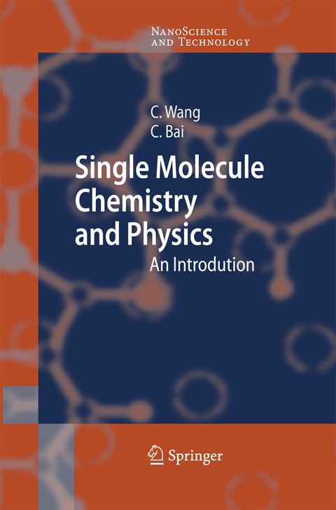 Single Molecule Chemistry and Physics - Chen Wang, Chunli Bai