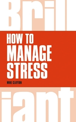 How to Manage Stress - Mike Clayton