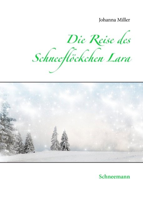 Die Reise des Schneeflöckchens Lara - Johanna Miller